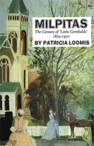 Milpitas: The Century of ‘Little Cornfields" 1852-1952 Book Cover by Pat Loomis