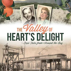 The Valley of Heart's Delight: True Tales from Around the Bay